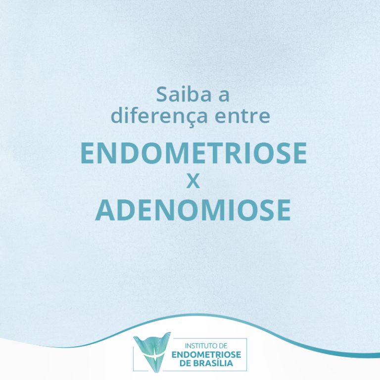 Saiba A Diferen A Entre Endometriose X Adenomiose Instituto De Endometriose De Bras Lia